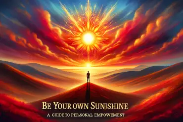 Be Your Own Sunshine: A Guide to Personal Empowerment